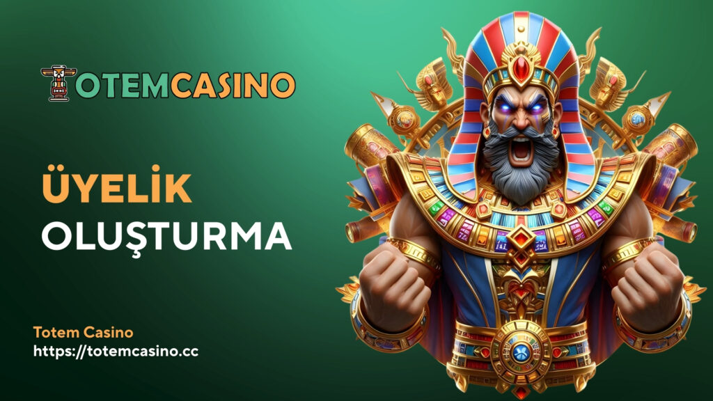 Totem Casino Üyelik Oluşturma