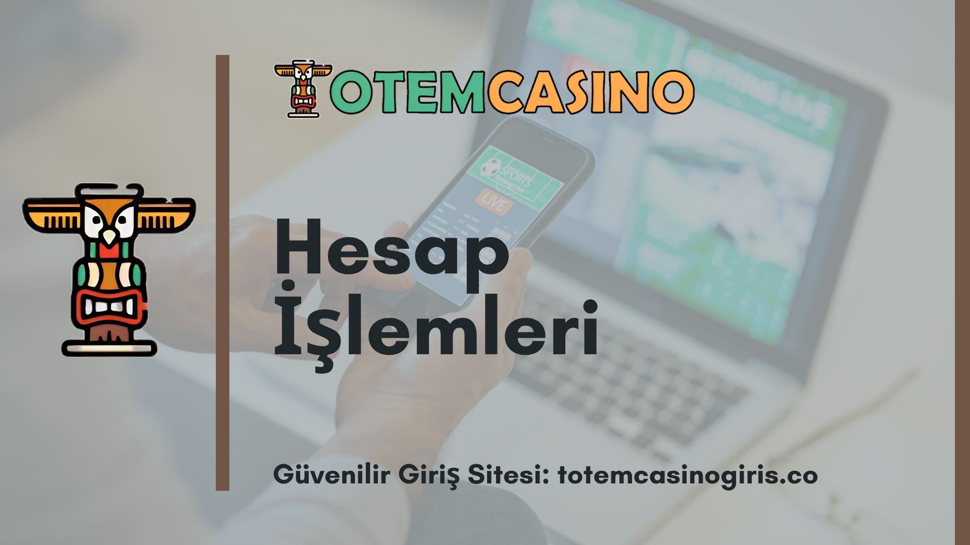 Totem Casino Hesap İşlemleri